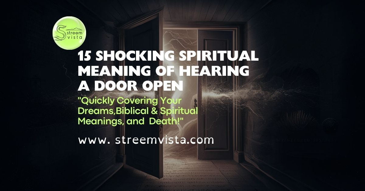 15 Shocking Spiritual Meaning of Hearing a Door Open