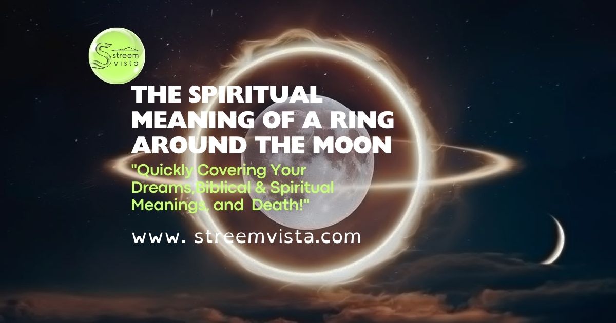 The Spiritual Meaning Of A Ring Around The Moon